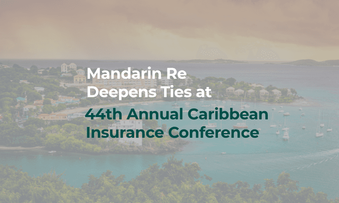 Mandarin Re Deepens Ties at the 44th Caribbean Insurance Conference