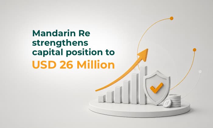 Mandarin Re Strengthens Capital Position to USD 26 Million