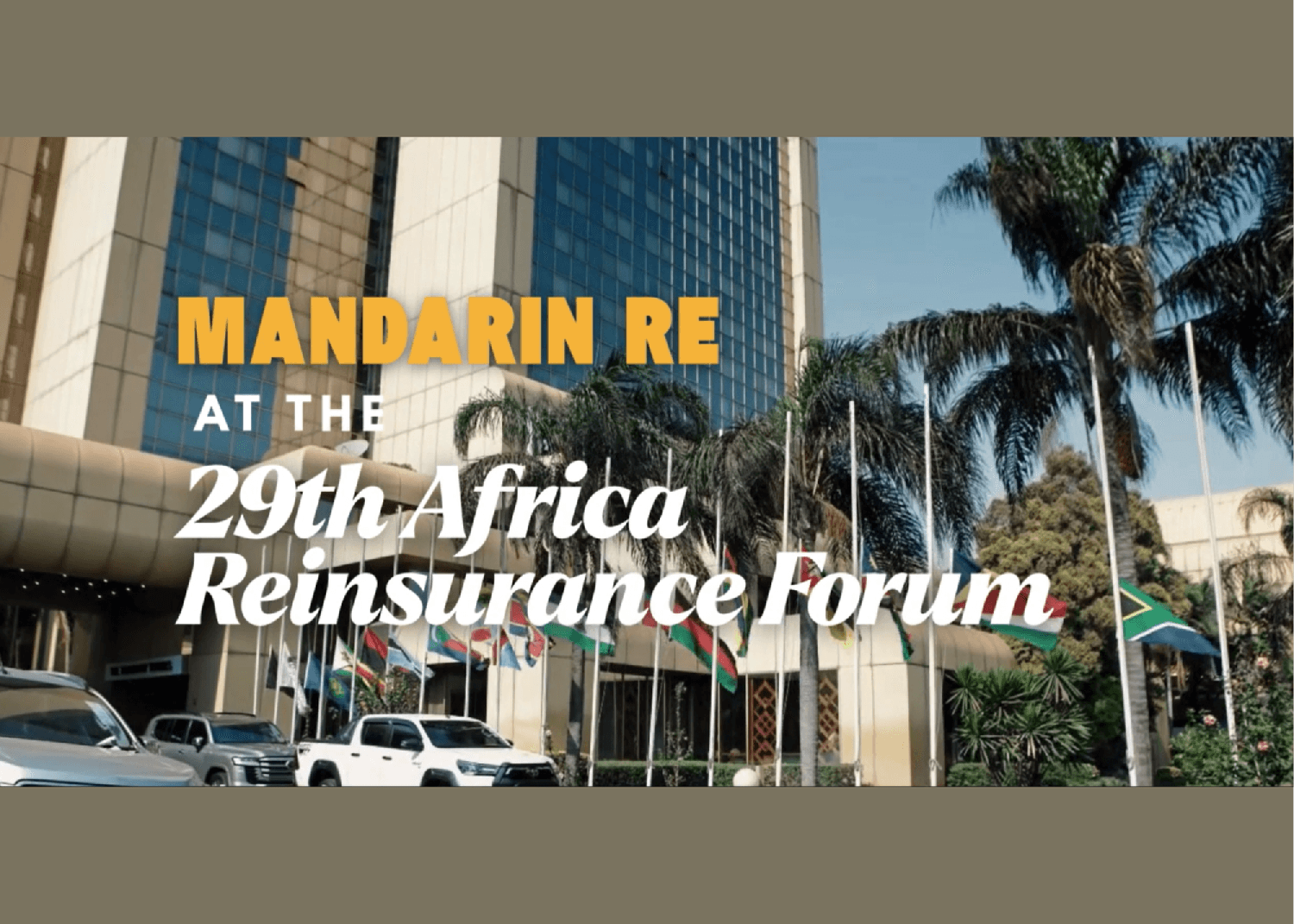 Video Highlights | Mandarin Re at the 29th Africa Reinsurance Forum, Harare