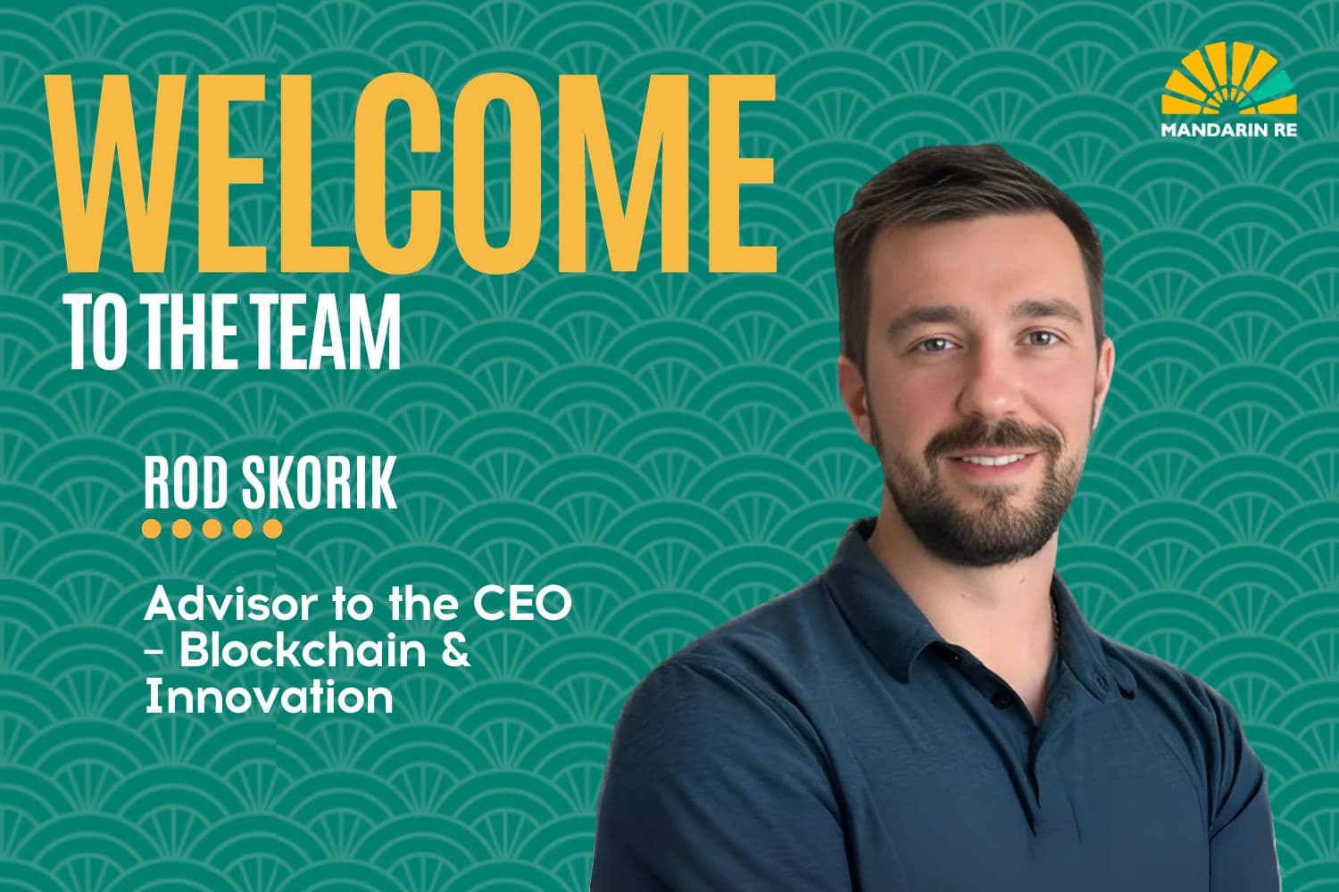 Mandarin Re Appoints Rod Skorik as Advisor to the CEO – Blockchain & Innovation