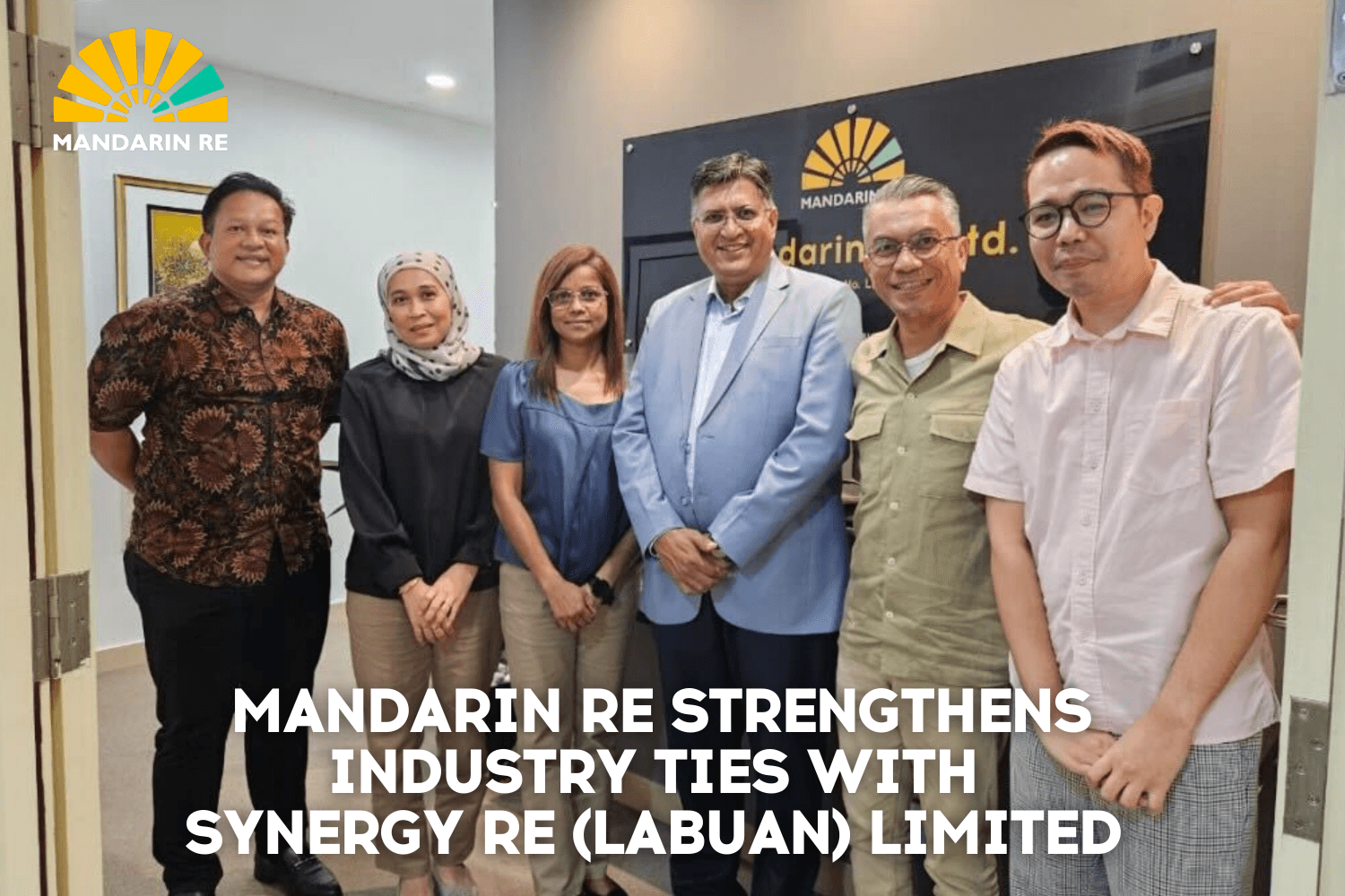 Mandarin Re Strengthens Industry Ties with SYNERGY RE (Labuan) Limited